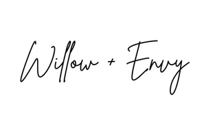 Willow + Envy